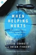 When Helping Hurts Paperback Book - Steve Corbett - Re-vived.com