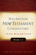 The MacArthur New Testament Commentary: Mark 1-8 Hardback - John MacArthur - Re-vived.com