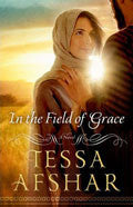 In The Field Of Grace Paperback Book - Tessa Afshar - Re-vived.com