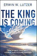 The King Is Coming Paperback - Erwin Lutzer - Re-vived.com