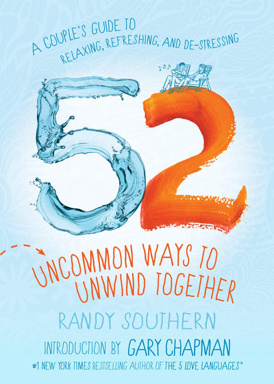 52 Uncommon Ways to Unwind Together - Re-vived