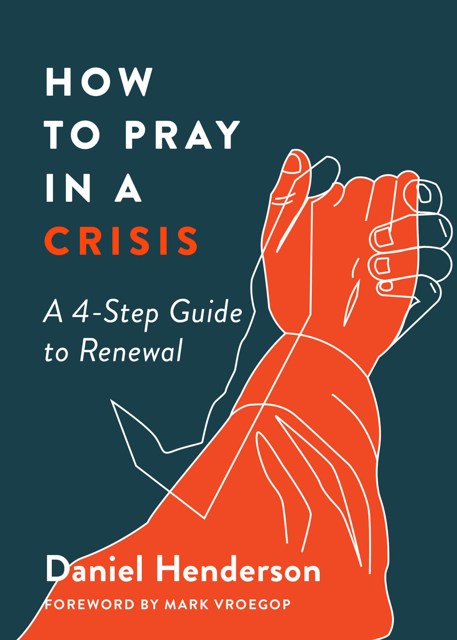 How to Pray in a Crisis - Re-vived
