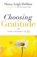 Choosing Gratitude: Your Journey To Joy Hardback - Nancy Leigh DeMoss - Re-vived.com