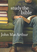 How To Study The Bible Paperback - John MacArthur - Re-vived.com