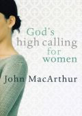 God's High Calling for Women Paperback - John MacArthur - Re-vived.com