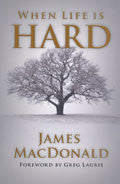 When Life Is Hard Paperback - James MacDonald - Re-vived.com