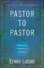 Pastor to Pastor: Tackling the Problems of Ministry - LUTZER ERWIN - Re-vived.com