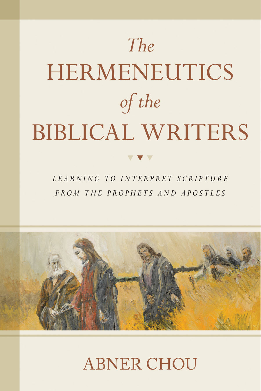 The Hermeneutics Of The Biblical Writings - Re-vived