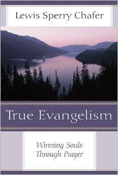 True Evangelism: Winning Souls Through Prayer (Kregel Classics) - Chafer, Lewis Sperry - Re-vived.com