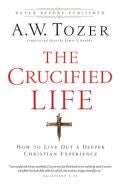 The Crucified Life Paperback Book - A W Tozer - Re-vived.com