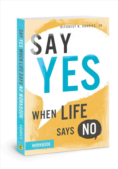 Say Yes When Life Says No Workbook - Re-vived