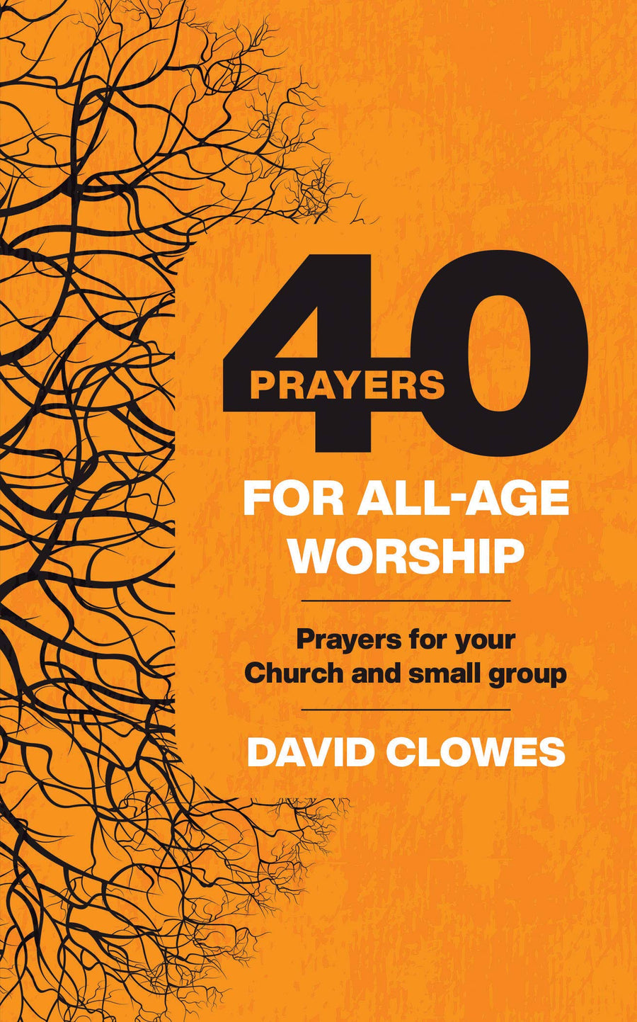 40 Prayers for All-Age Worship - Re-vived