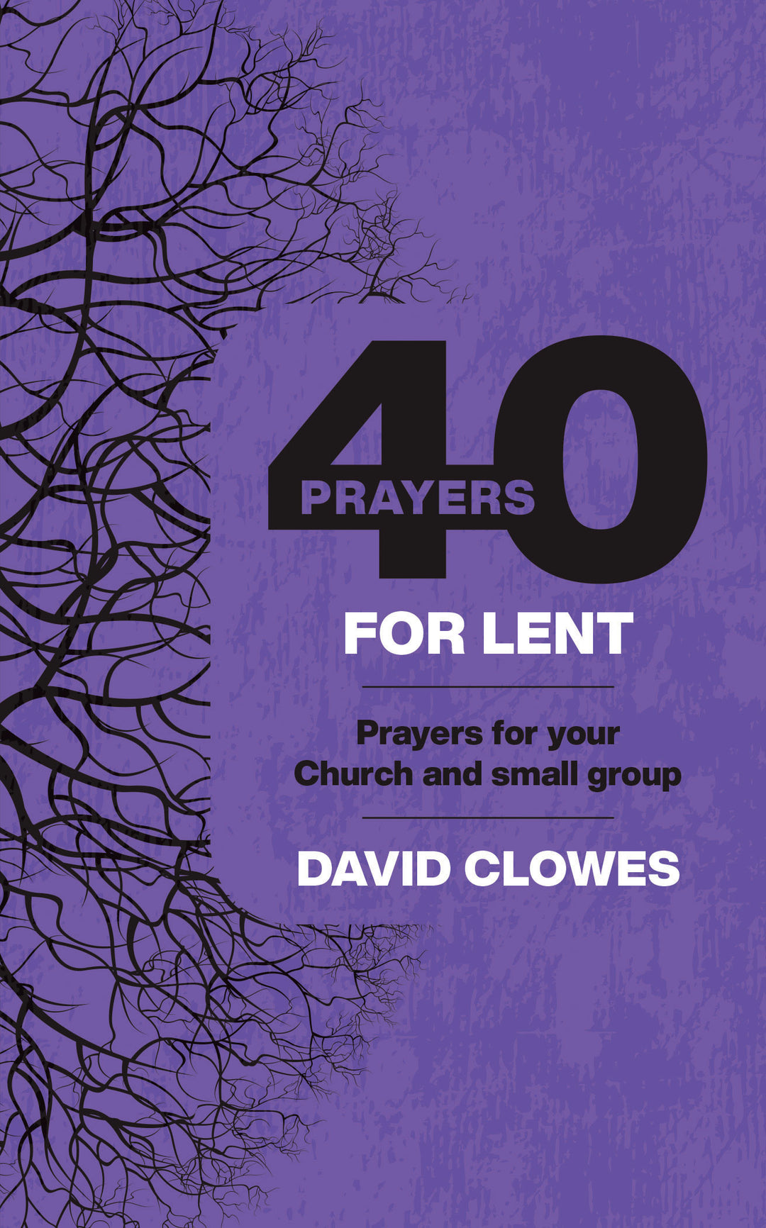 40 Prayers for Lent - Re-vived