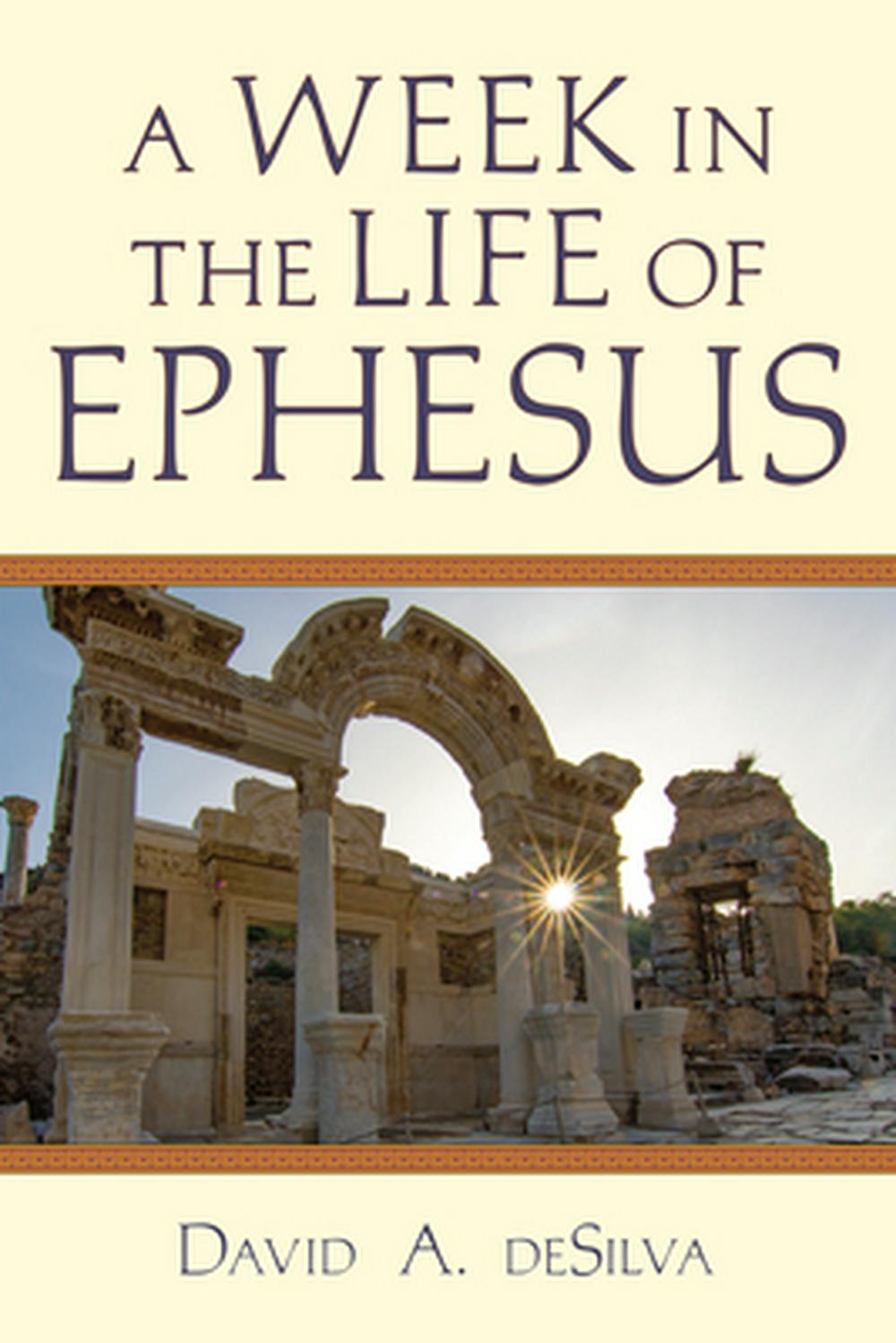 A Week in the Life of Ephesus - Re-vived