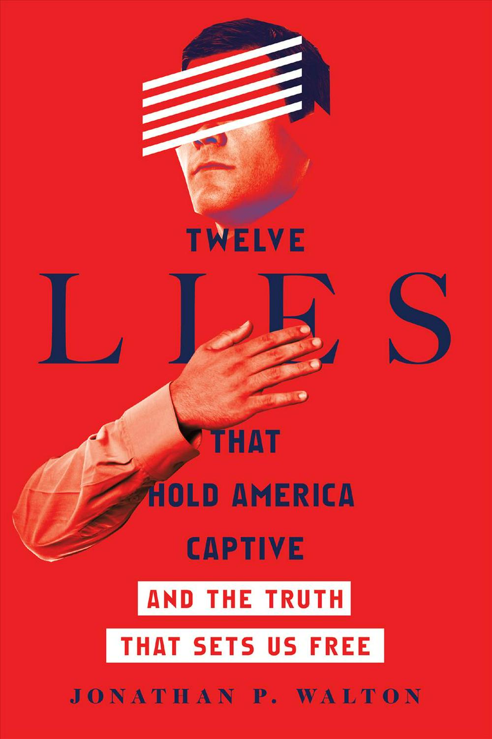 Twelve Lies That Hold America Captive - Re-vived
