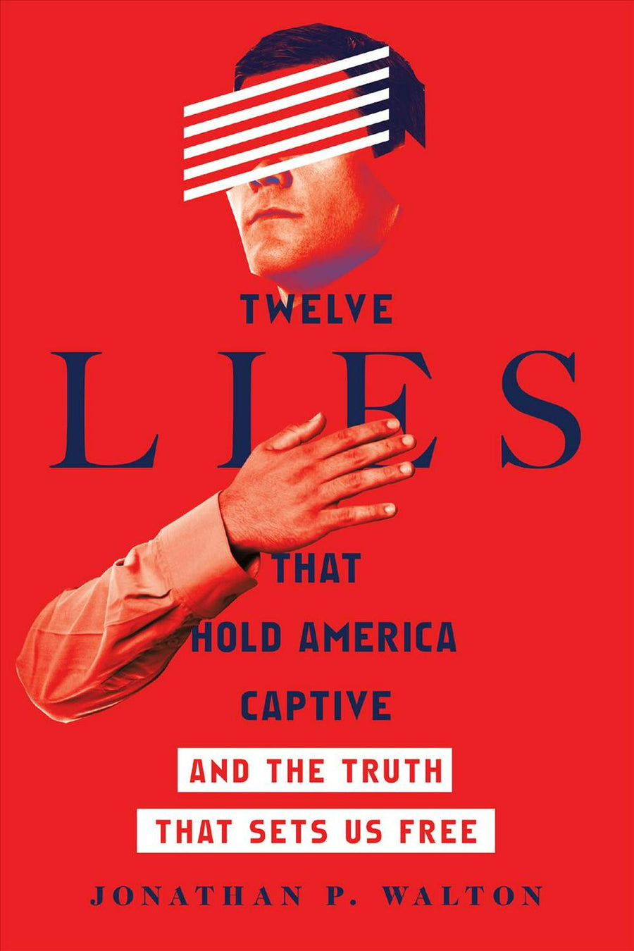 Twelve Lies That Hold America Captive - Re-vived