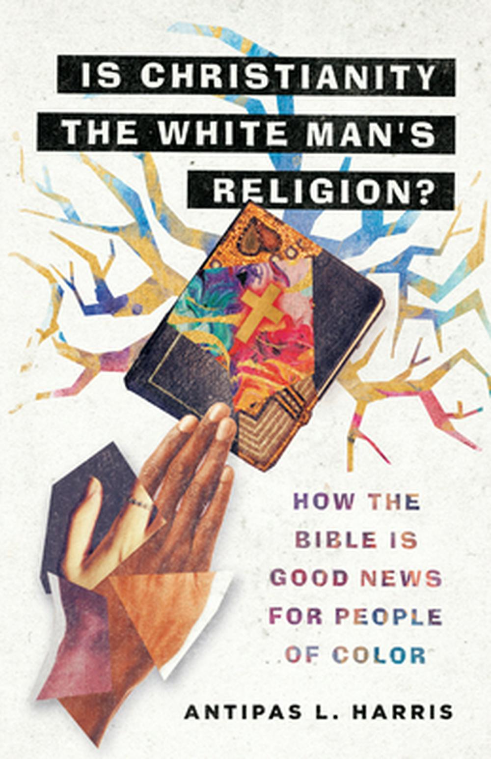 Is Christianity the White Man's Religion? - Re-vived