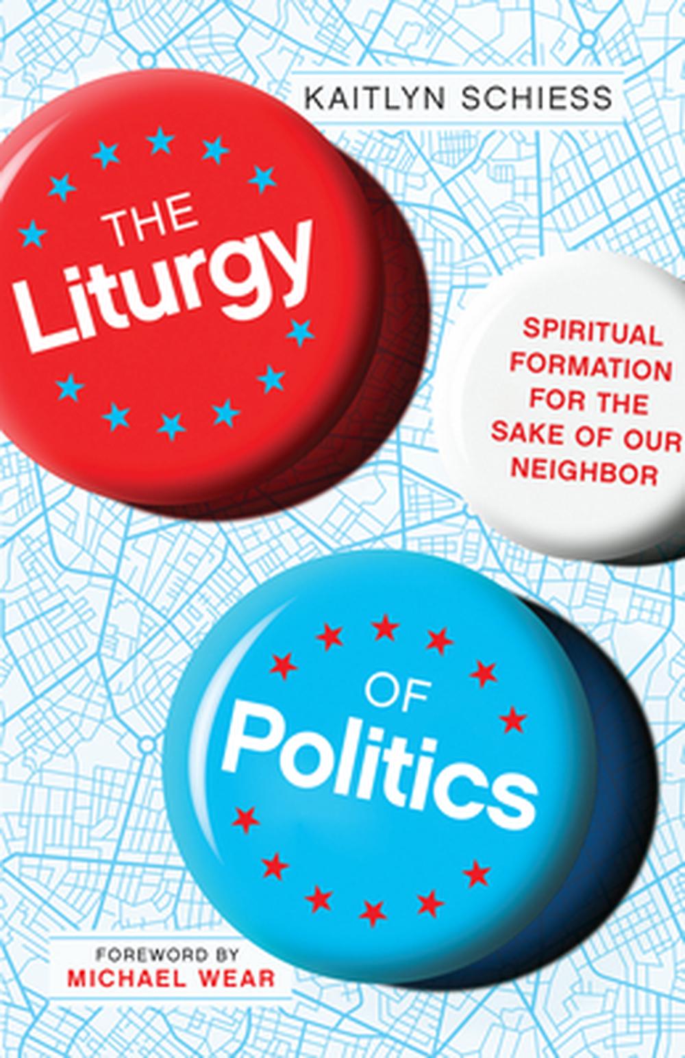 The Liturgy of Politics - Re-vived