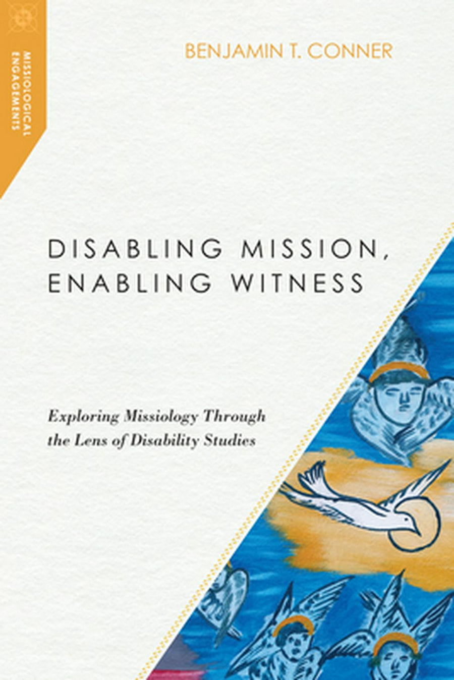 Disabling Mission, Enabling Witness - Re-vived
