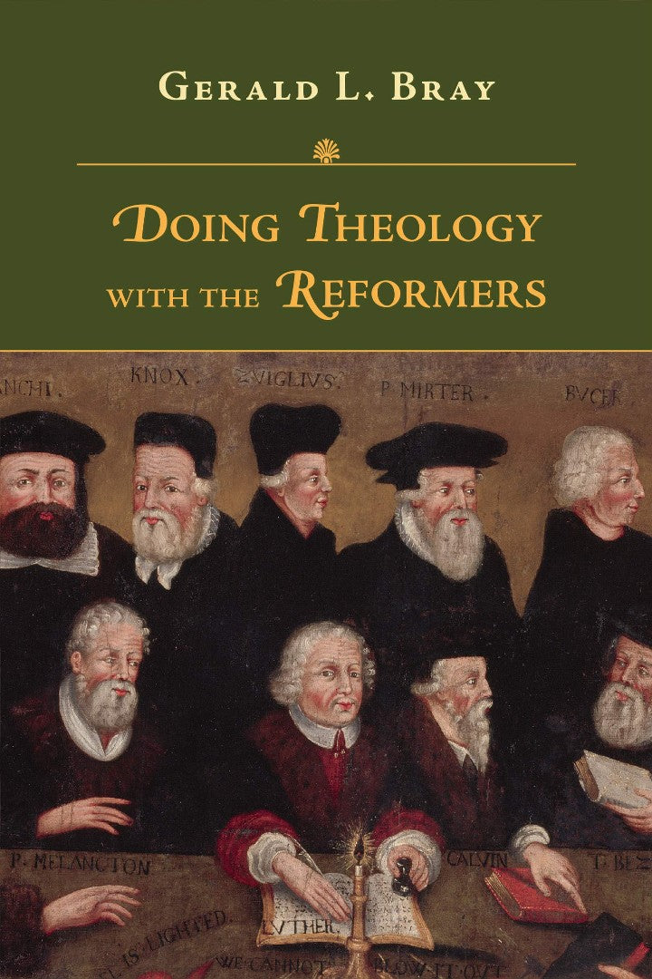 Doing Theology with the Reformers - Re-vived