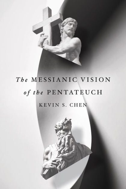 The Messianic Vision of the Pentateuch - Re-vived