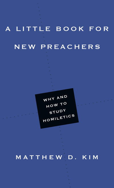 A Little Book for New Preachers - Re-vived
