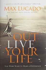 Outlive Your Life: You Were Made to Make A Difference - Re-vived