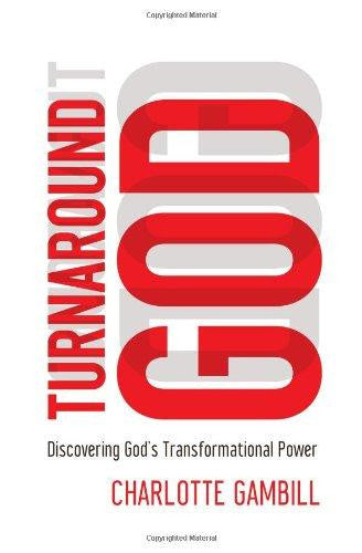 Turnaround God: Discovering God's Transformational Power - Re-vived