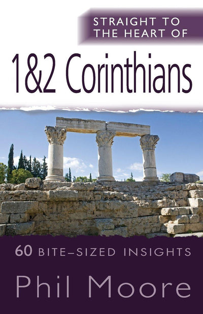 Straight To The Heart Of 1 & 2 Corinthians - Re-vived