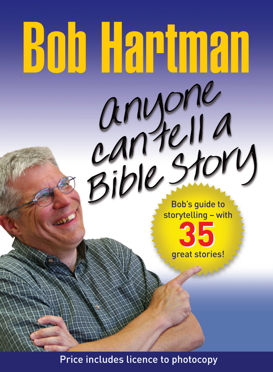 Anyone Can Tell a Bible Story: Bob's Guide to Storytelling - With 35 Great Stories - Re-vived