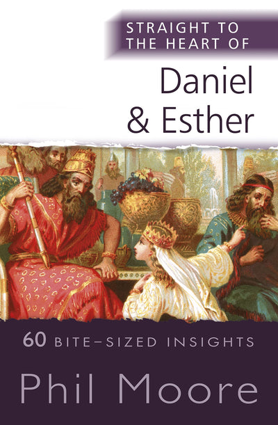 Straight to the Heart of Daniel and Esther - Re-vived