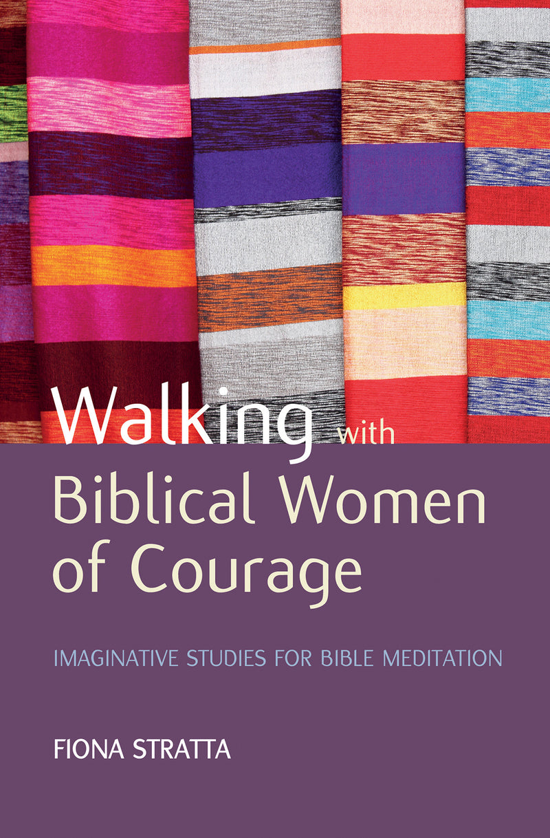 Walking with Bibilcal Women of Courage