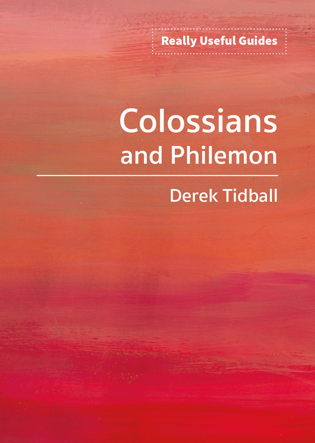 Really Useful Guides: Colossians And Philemon - Re-vived
