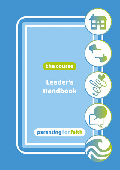 Parenting for Faith: The Course - Leader's Handbook - Re-vived