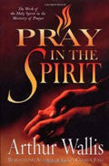 Pray In The Spirit Paperback Book - Arthur Wallis - Re-vived.com