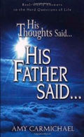 His Thoughts Said... His Father Said... Paperback Book - Amy Carmichael - Re-vived.com