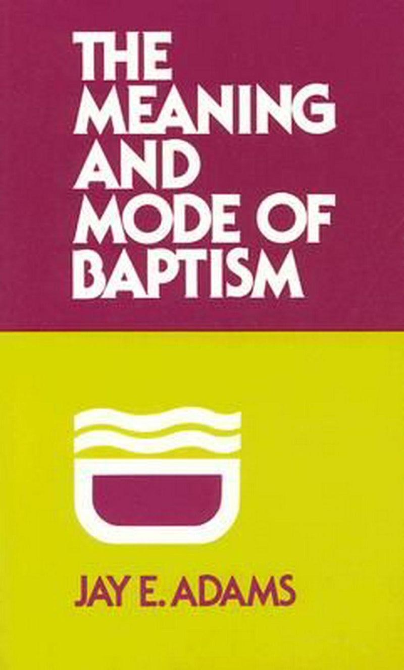 Meaning and Mode of Baptism