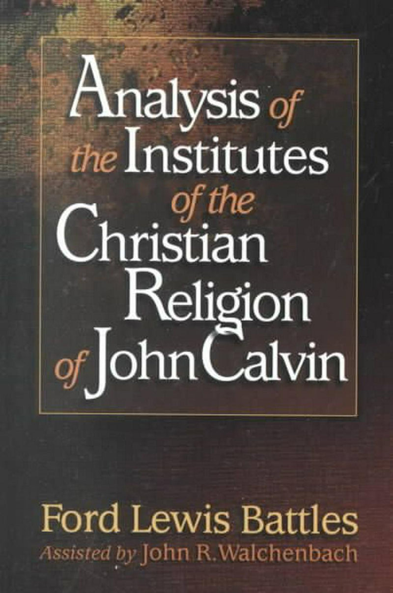 Analysis of the Institutes of the Christian Religion of John