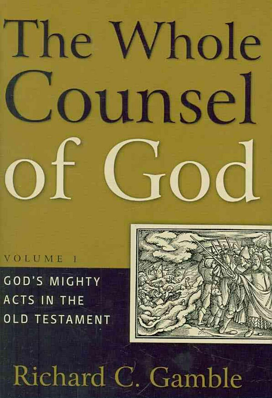 Whole Counsel of God, The (Volume 1) - Re-vived