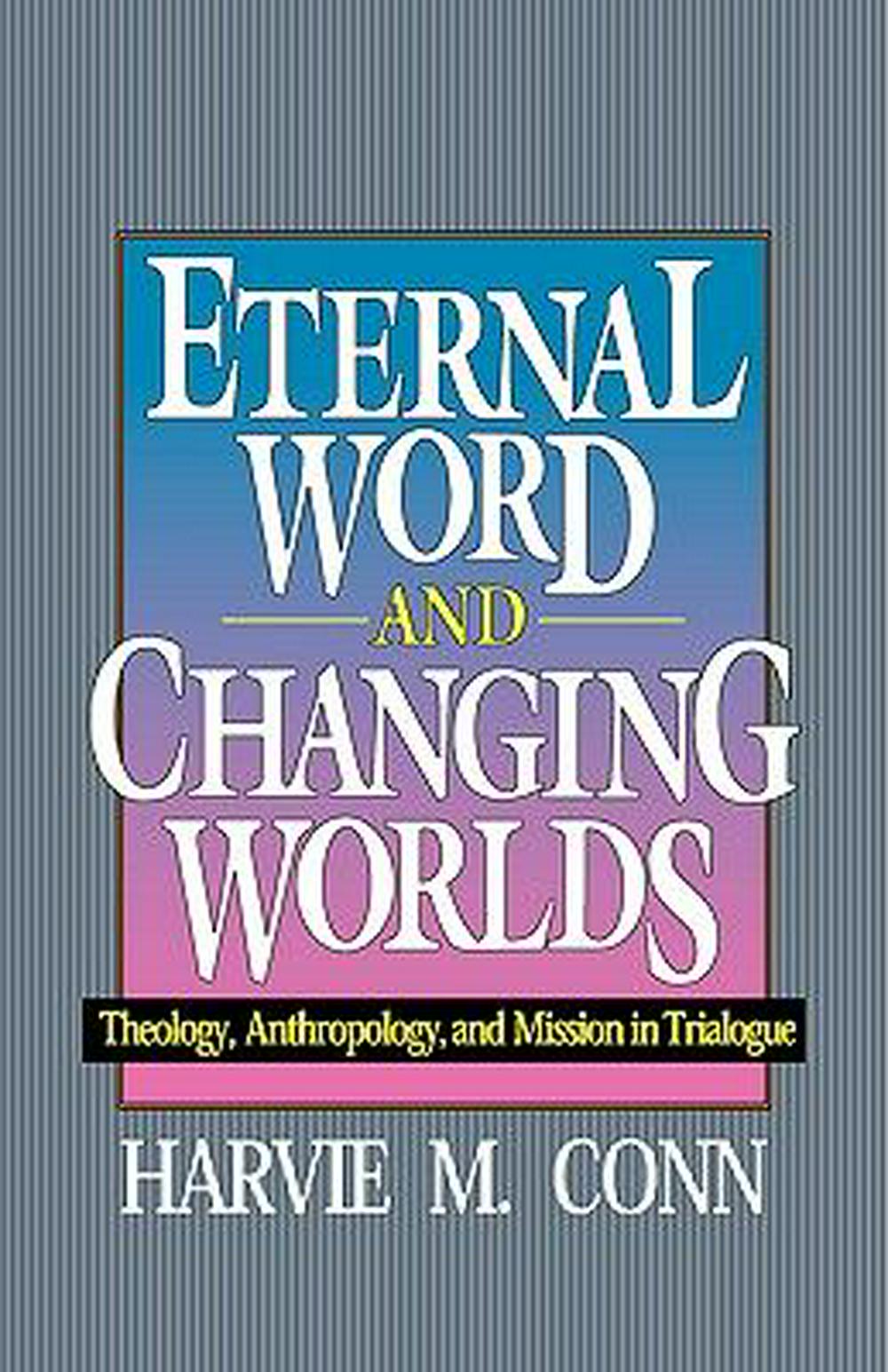 Eternal Word and Changing Worlds - Re-vived
