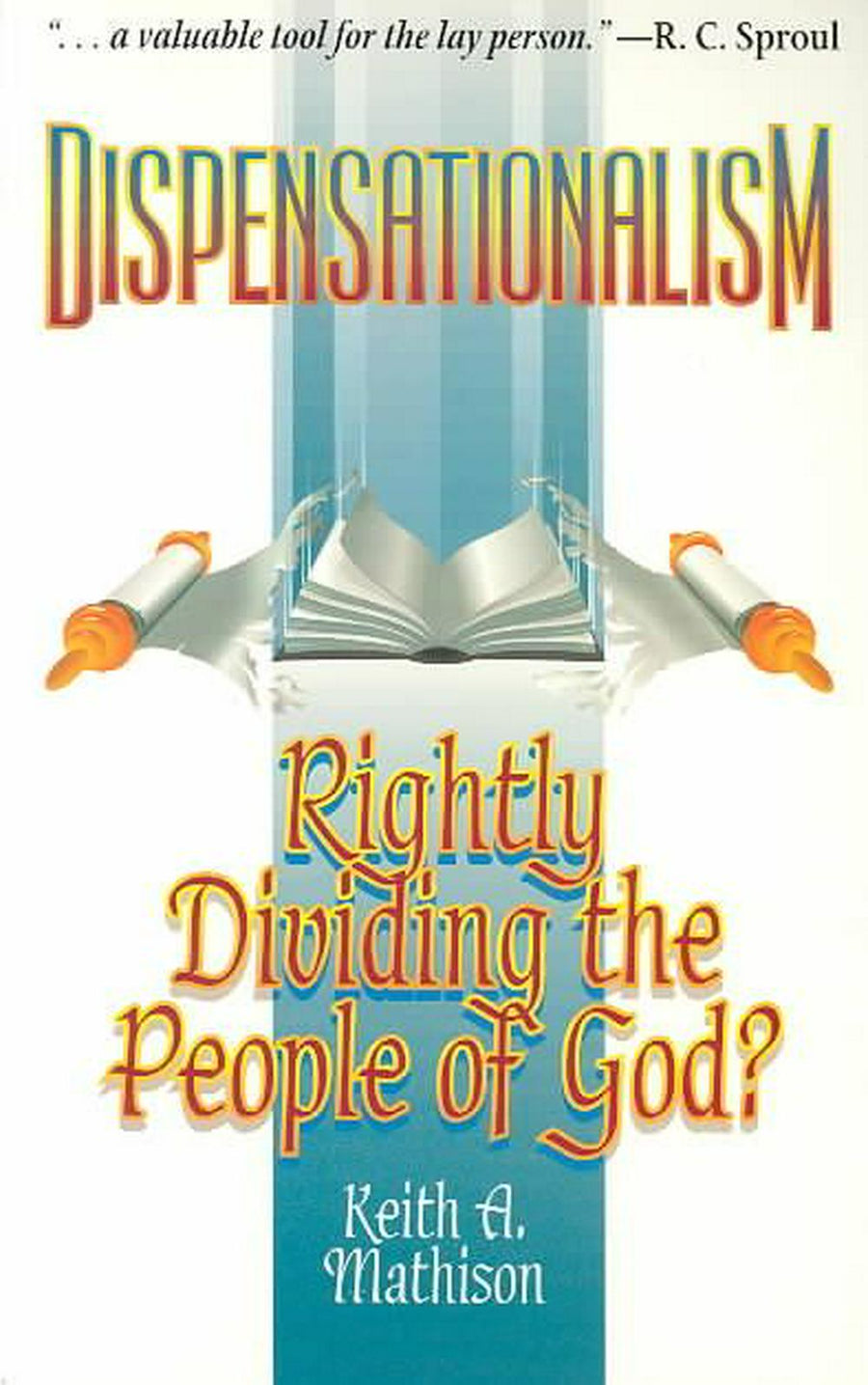 Dispensationalism: Rightly Dividing the People of God? - Re-vived