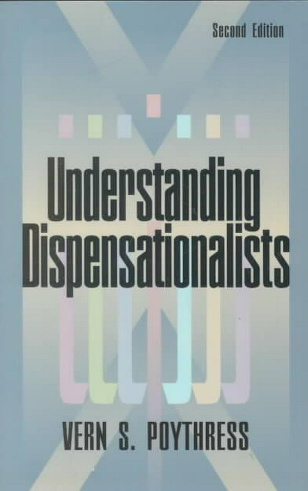 Understanding Dispensationalists - Re-vived