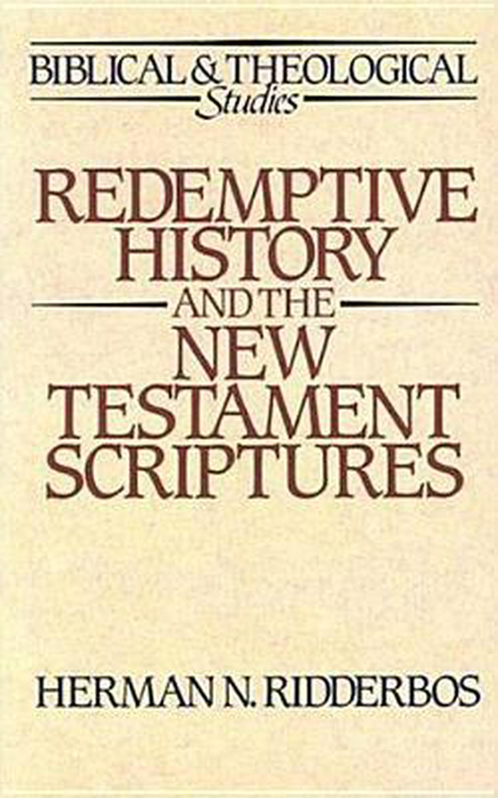 Redemptive History and the New Testament Scriptures - Re-vived