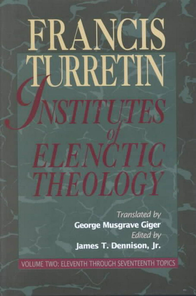 Institutes of Elenctic Theology Vol. 2
