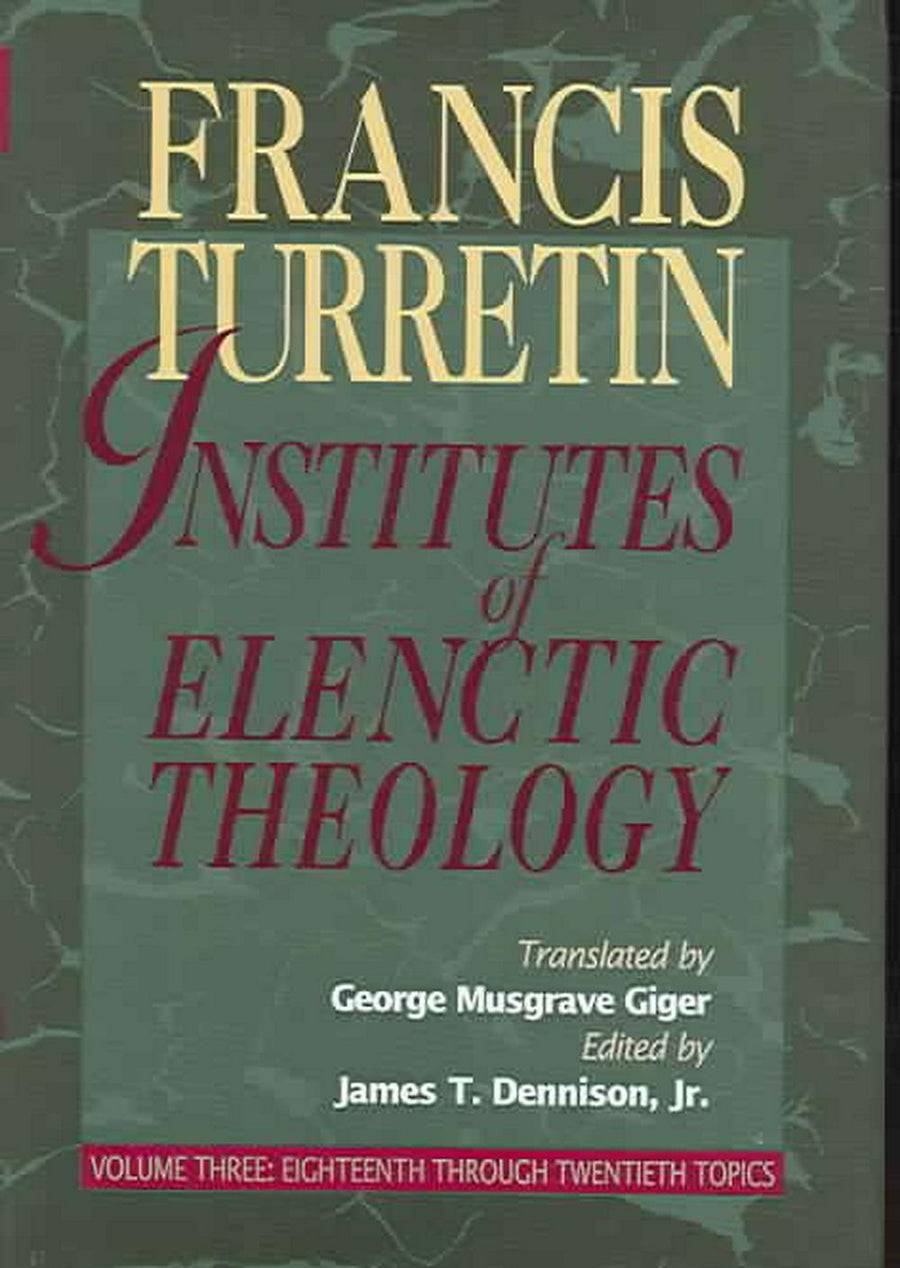 Institutes of Elenctic Theology: Vol. 3 - Re-vived