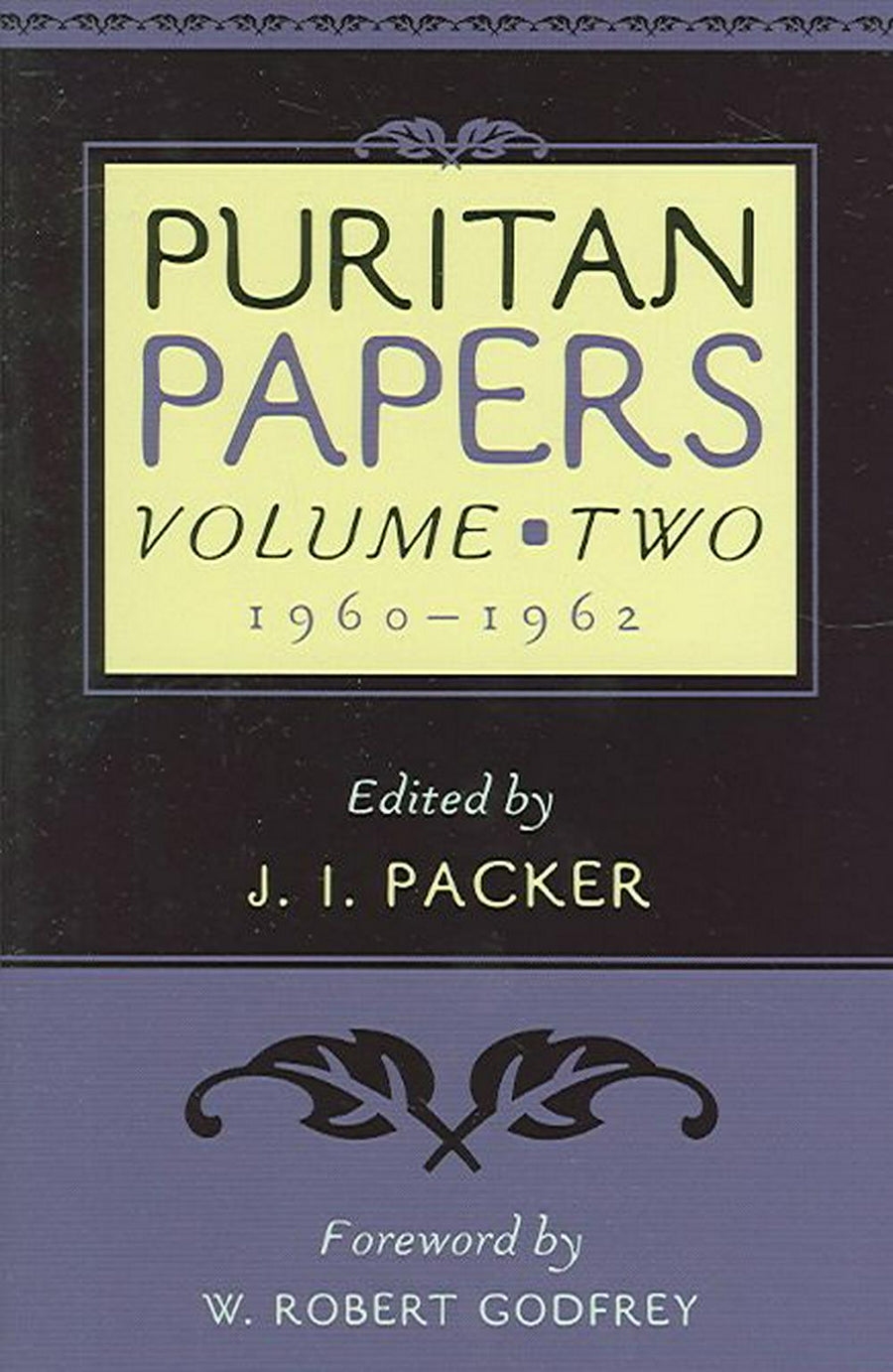 Puritan Papers: Vol. 2, 1960-1962 - Re-vived