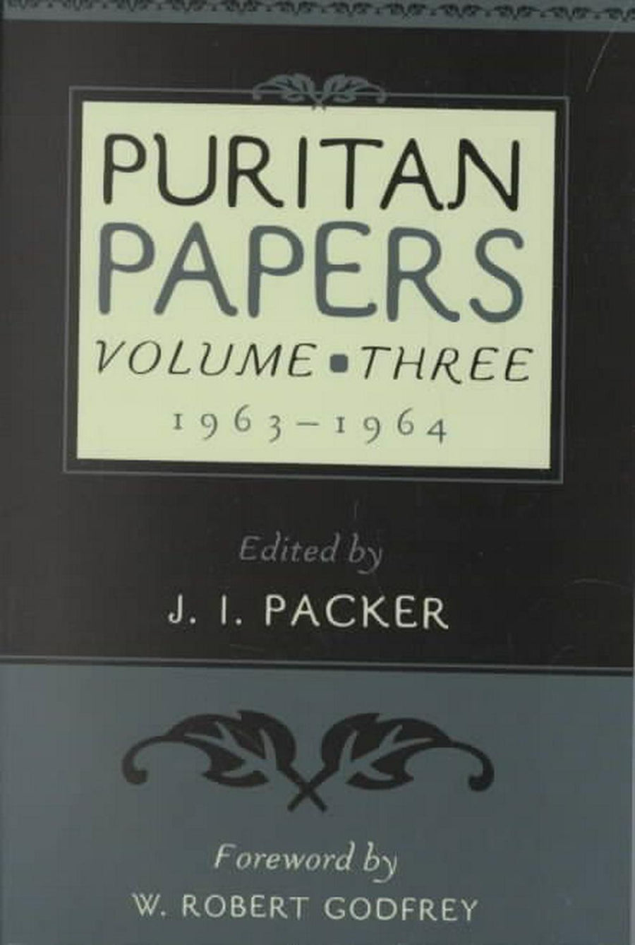 Puritan Papers: Vol. 3, 1963-1964 - Re-vived