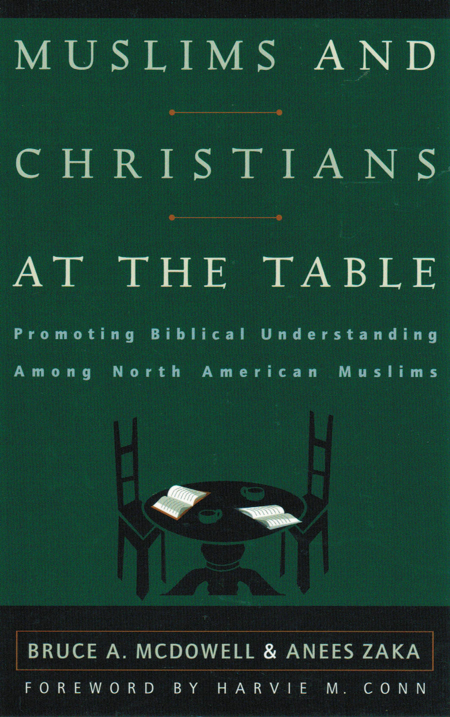 Muslims and Christians at the Table: Promoting Biblical Unde - Re-vived