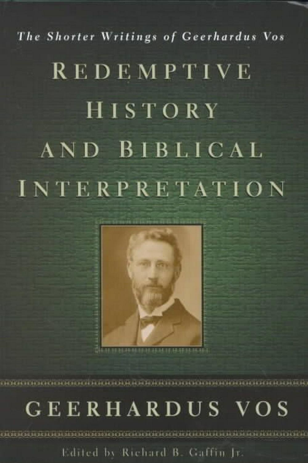 Redemptive History & Biblical Interpretation - Re-vived