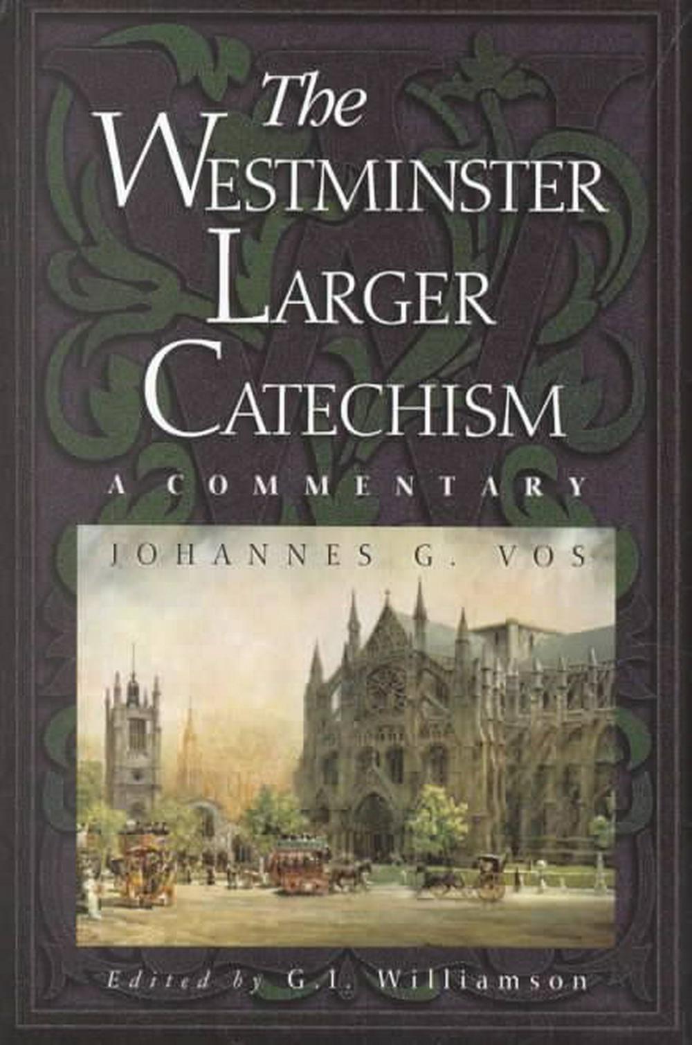 The Westminster Larger Catechism - Re-vived